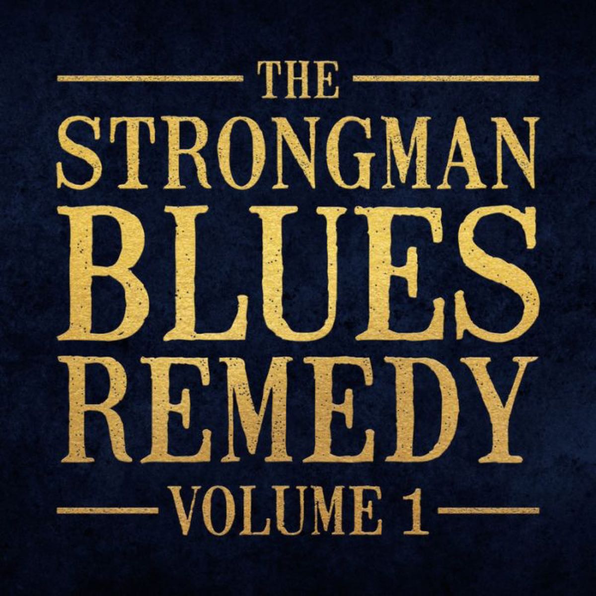 The Strongman Blues Remedy Vol 1